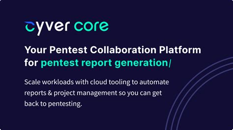 Cyver Core Your Pentest Collaboration And Management Platform