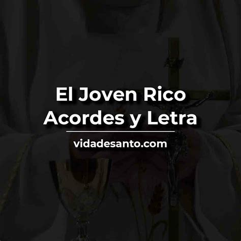 El Joven Rico Acordes Y Letra Ces Reo Gabar In Vida De Santo