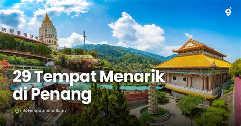 29 Tempat Menarik Di Penang Wajib Anda Lawati 2024