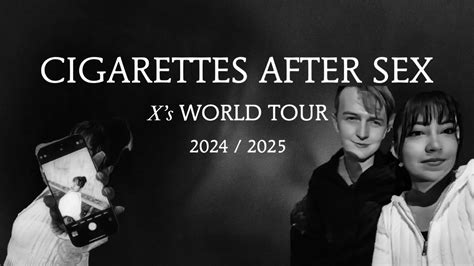 Cigarettes After Sex X S World Tour YouTube