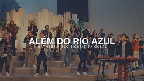 MATHEUS RIZZO E CURITIBA CORAL ALÉM DO RIO AZUL live cover