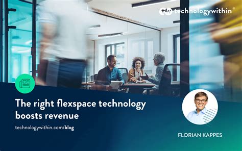 The right flexspace technology boosts revenue | technologywithin