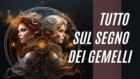 Guida Completa Per Comprendere I Nati Sotto Il Segno Dei Gemelli E Le