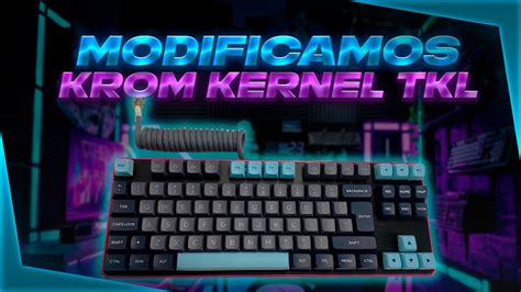 Le Personalizo El Teclado Mec Nico A Mi Editor Krom Kernel Tkl