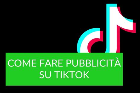 Come Fare Pubblicit Su Tik Tok La Guida Completa Del