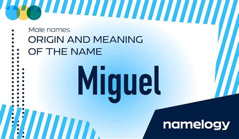 Origin And Meaning Of The Name Miguel