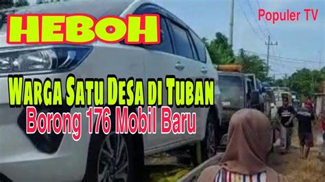 HEBOH Warga Satu Desa Di Tuban Borong 176 Mobil Baru YouTube