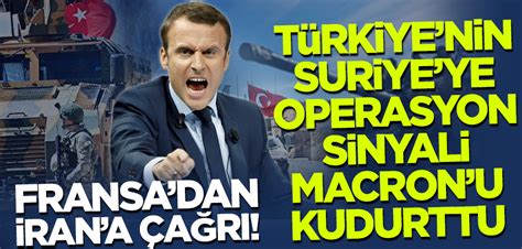 T Rkiye Nin Suriye Ye Operasyon Sinyali Macron U Kudurttu Fransa Dan