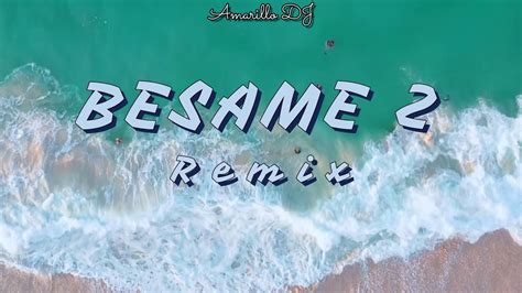 Besame Remix El Reja Lira Ft Rombai Hernan Y La Champions