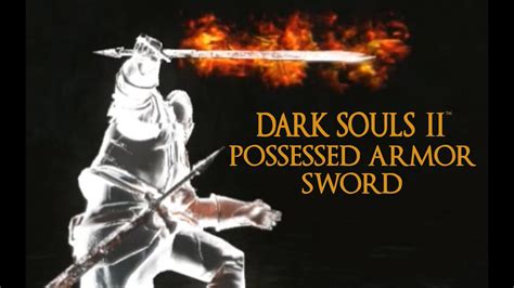 Dark Souls 2 Posssessed Armor Sword Tutorial Dual Wielding W Power