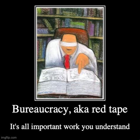 Bureaucracy Imgflip