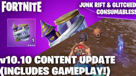 Junk Rift And Glitched Consumables Fortnite Season X V1010 Content Update And Patch Notes Youtube