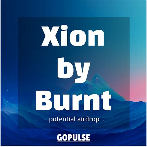 Xion By Burnt Feat Potential Airdrop 심토리얼의 다 배울거야