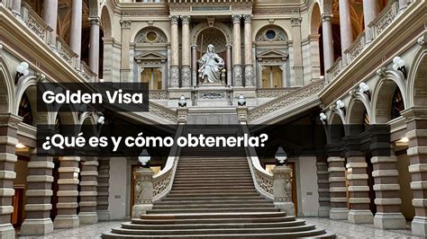 Golden Visa Qué es y cómo obtenerla Guía completa sobre el permiso