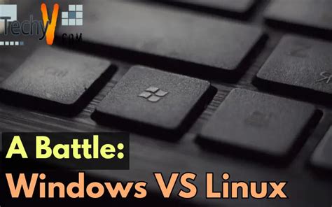 A Battle Windows Vs Linux