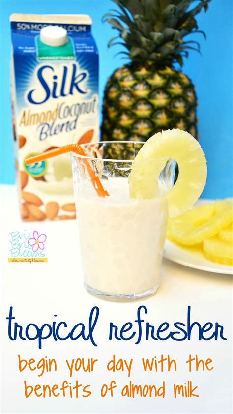 Tropical Refresher, begin your day with the benefits of almond milk ...