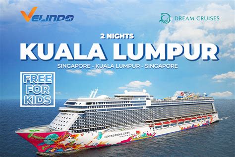 Genting Dream Cruise N Singapore Kuala Lumpur