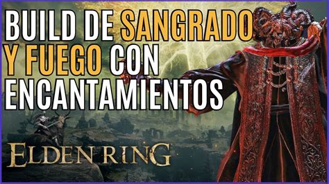 Build De Sangrado Y Fuego En Elden Ring Nuevo Build De Sangrado En