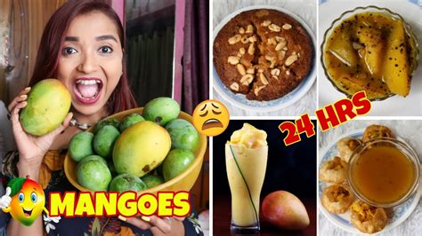 I Ate Mango For 24 Hours Challenge Made 4 Popular Mango Recipe Best