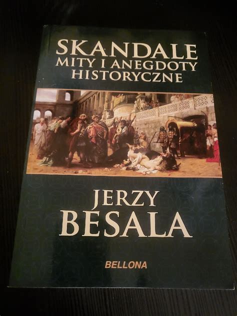 Skandale mity I anegdoty historyczne Jerzy Besala Poznań Kup teraz