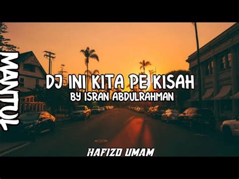 Dj Ini Kita Pe Kisah Remix By Isran Abdulrahman YouTube