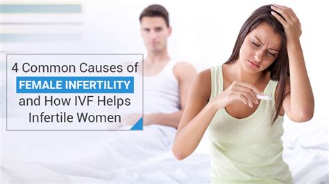 Common Causes Of Female Infertility And How Ivf Helps Infertile Women