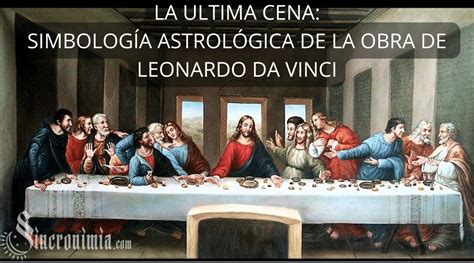 La Última Cena Simbología de la obra de Leonardo Da Vinci