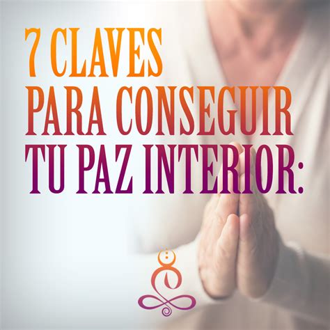 Claves Para Conseguir Tu Paz Interior Progrevo