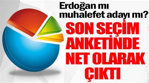 Erdoğan mı muhalefet adayı mı Son seçim anketinde net olarak çıktı