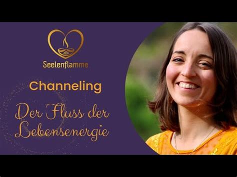 Channeling Der Fluss Der Lebensenergie YouTube