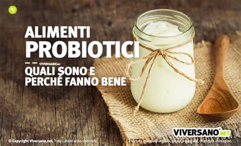 Alimenti Probiotici Quali Sono E Perch Fanno Bene Alla Salute