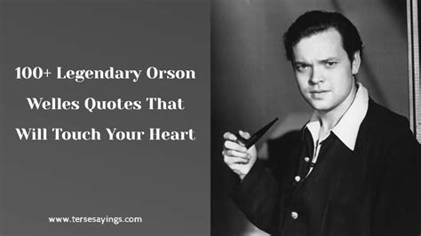 Orson Welles Quotes