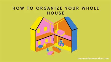 How To Organize Your Whole House Momandhomemaker