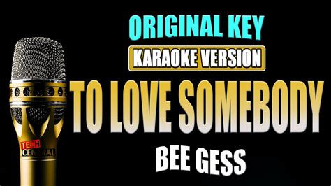 To Love Somebody Bee Gees Karaoke Version Original Key Youtube