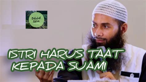 ISTRI HARUS TAAT KEPADA SUAMI UST SYAFIQ RIZA BASALAMAH YouTube