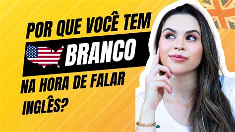 Cura para você nunca mais ter branco na hora de falar inglês YouTube