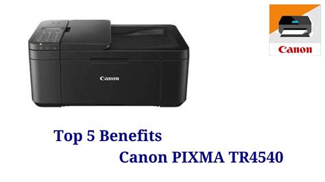 Top 5 Benefits Canon Pixma Tr4540 Youtube