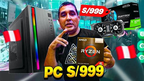 LA MEJOR PC GAMER BARATA DE 999 SOLES DOS OPCIONES ECONOMICAS EN CS