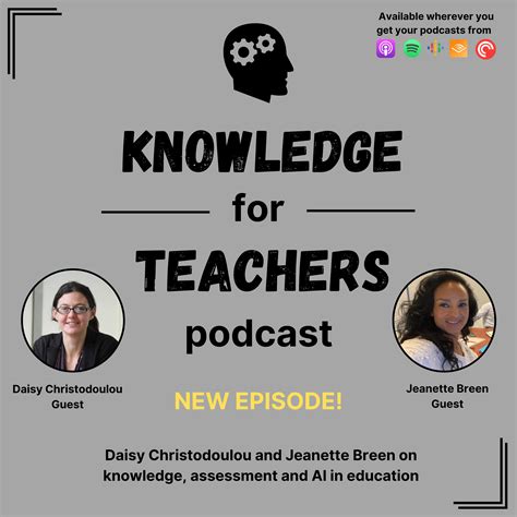 Knowledge for Teachers Podcast 04 Daisy Christodoulou and Jeanette Breen on knowledge ...