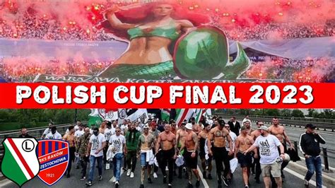 Cup Final LEGIA ULTRAS Legia Warszawa Vs Rakow Czestochowa YouTube