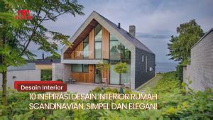 Inspirasi Desain Interior Rumah Scandinavian Simpel Dan Elegan