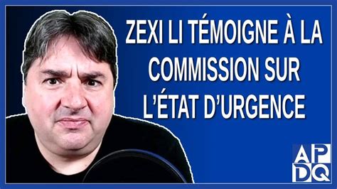 Zexi Li témoigne à la commission sur l état d urgence