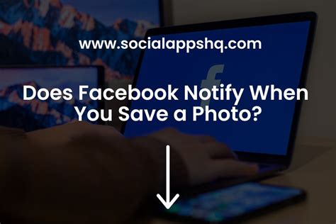 Does Facebook Notify When You Save A Photo Socialappshq