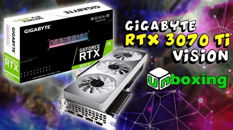 Gigabyte Rtx 3070 Ti Vision Oc Unboxing Youtube