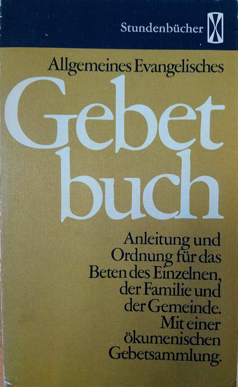 Allgemeines Evangelisches Gebetbuch Anleitung Und Ordnung F R Das