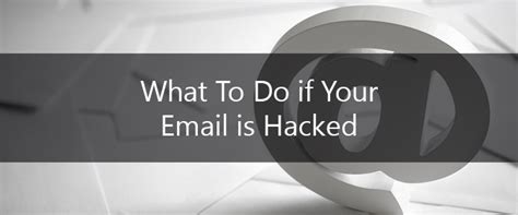 What To Do If Your Email Is Hacked All Phases It