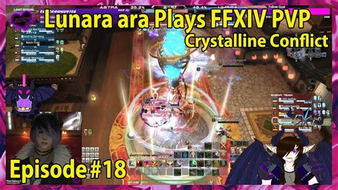 Lunara Ara Plays Ffxiv Pvp Episode Crystalline Conflict Youtube