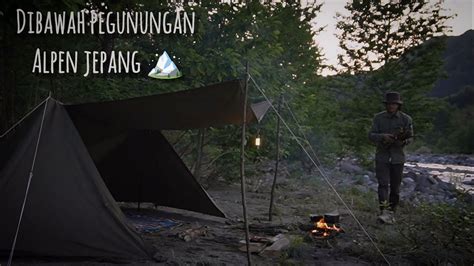 Solo Camping Di Pinggir Sungai Jepang View Nya Khas YouTube