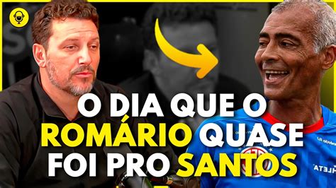 ELANO CONTA HISTÓRIA INÉDITA DE ROMÁRIO NO SANTOS YouTube