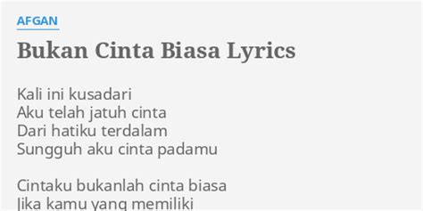 BUKAN CINTA BIASA LYRICS By AFGAN Kali Ini Kusadari Aku